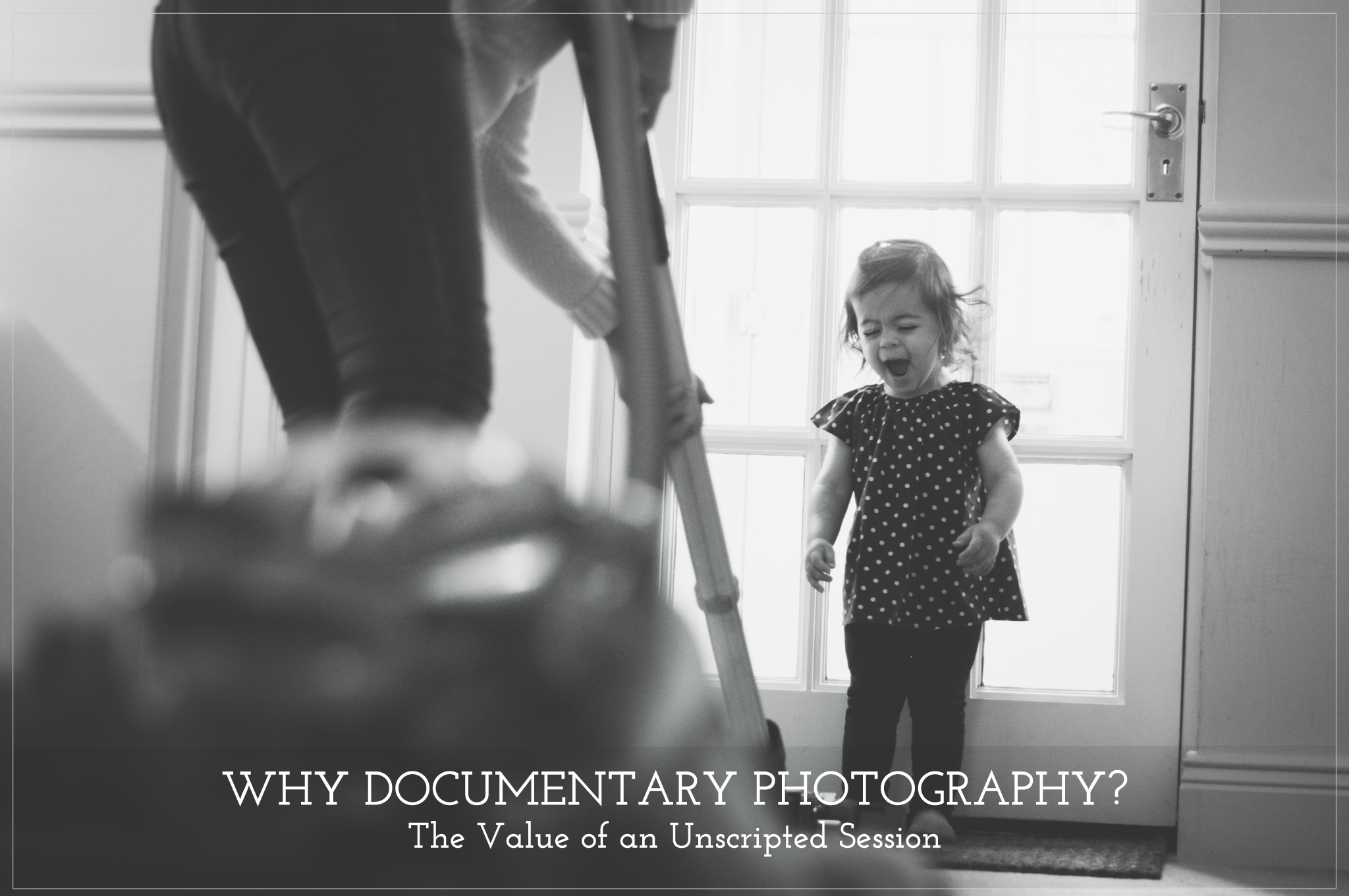 documentary family photographer northeast UK, why choose a documentary photography session
